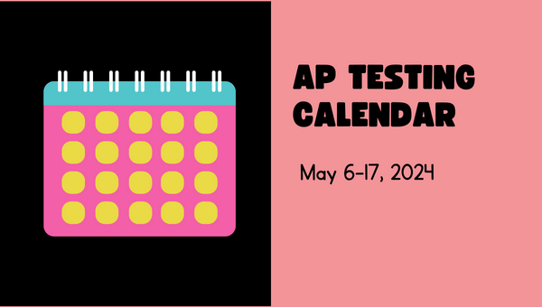 image showing a calendar with words "AP Testing Calendar, May 6-17, 2024"