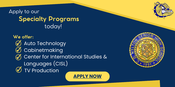 Apply to our Specialty Programs Today:  Auto Technology, Cabinetmaking, Center for International Studies & Languages (CISL), TV Production. 
