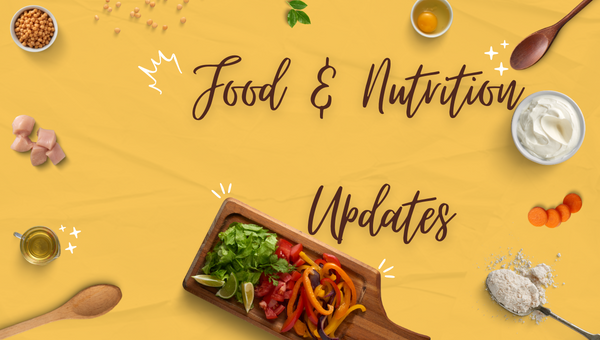 Food and nutrition updates
