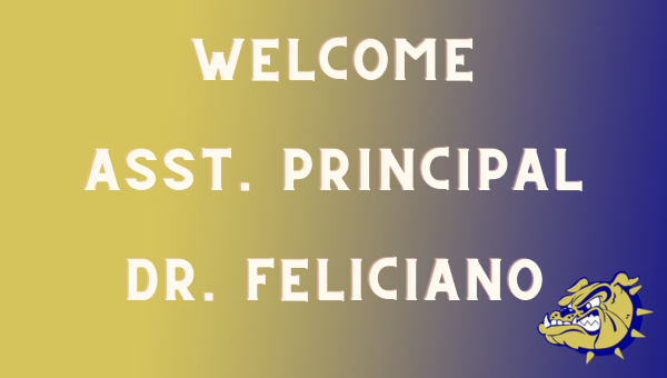 Welcome Asst. Principal Dr. Feliciano